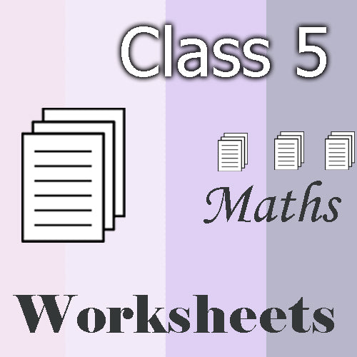 Class 5 Worksheets (Maths)